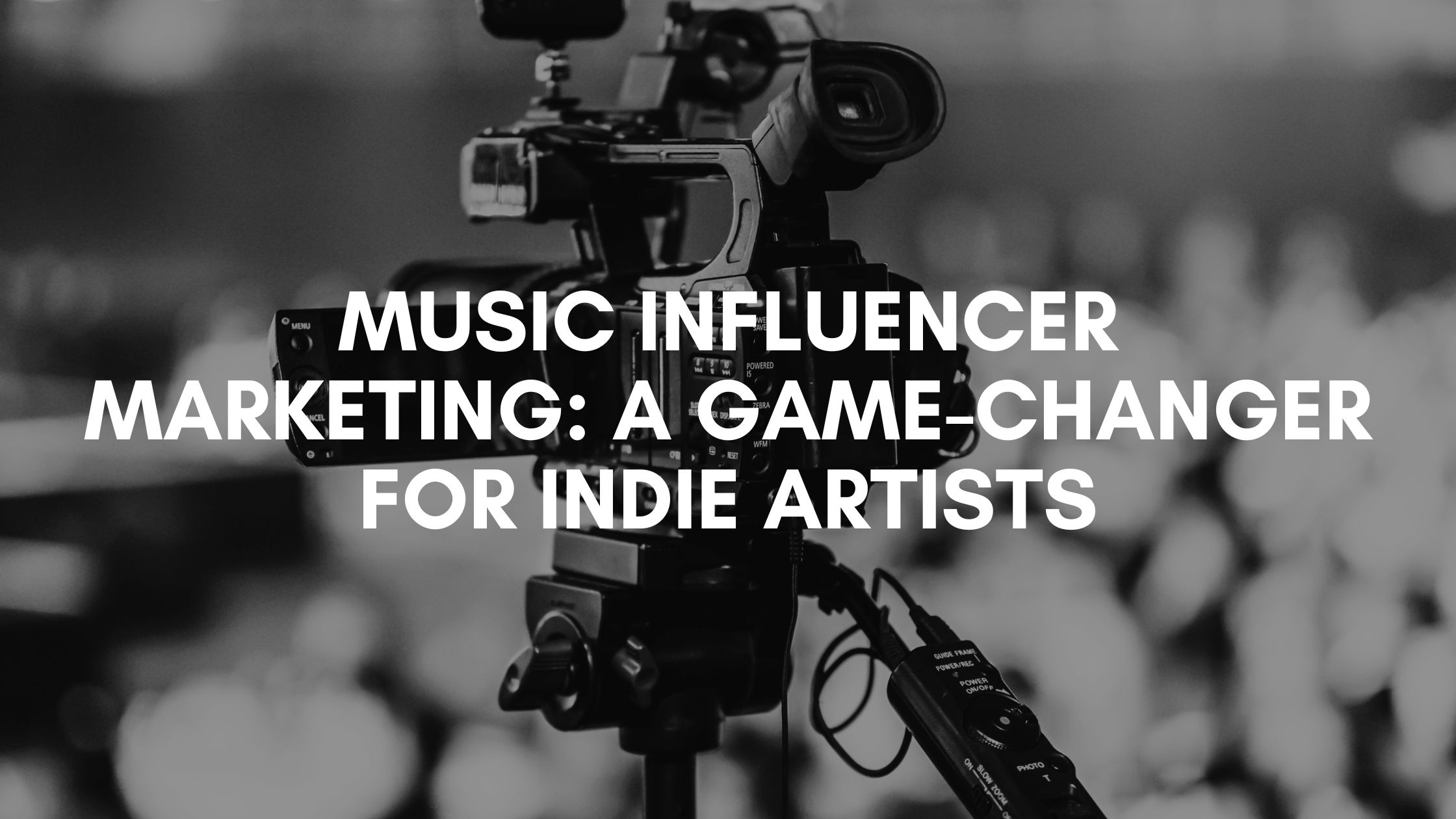 Music Influencer Marketing: A Game-Changer for Indie Artists music marketing strategies